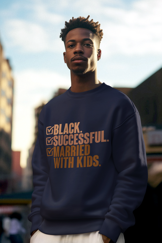 Black, Successful,  Married with Kids Sweatshirt